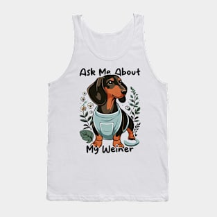 Ask Me About My Weiner Funny Dog Mom Dachshund Tank Top